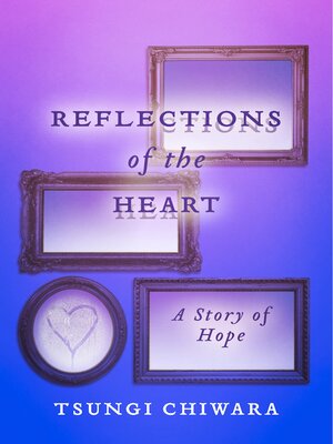cover image of Reflections of the Heart: a Story of Hope